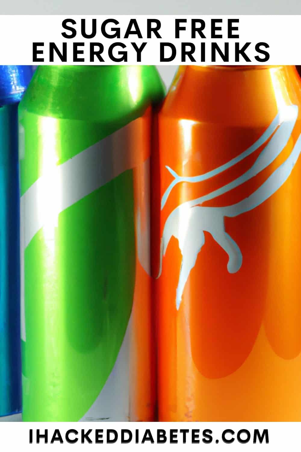 Best Sugar Free Energy Drinks I Hacked Diabetes