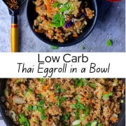 Low carb thai eggroll in a bowl in a large bowl next to a spoon, a cup and a pan with the same pinterest image.