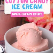 Pinterest Pin. Sugar free cotton candy ice cream in a white bowl with flowers and the ninja creami pint in the background.