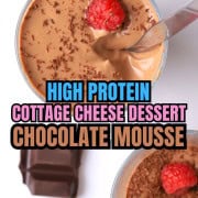 Two high protein cottage cheese dessert chocolate mousse in a glass cup topped with raspberries and chocolate shavings.