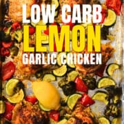 Low carb lemon garlic chicken with vegetables on a sheet pan for a pinterst image.