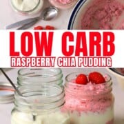 Low carb raspberry chia pudding in a mason jar topped with fresh raspberries next to a bowl with the same.