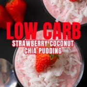 Two cups of low carb strawberry coconut chia pudding topped with strawberries for a pinterst image.