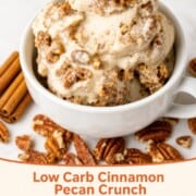 Low carb cinnamon pecan crunch ice cream scoops in a bowl and a ninja creami pint next to the bowl.